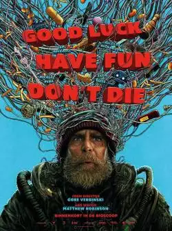 GoodLuckHaveFunDontDie_134290150472605316_big-cine_deskt.webp